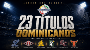 Campeones Serie del Caribe dominicanos: 23 títulos por equipo LIDOM