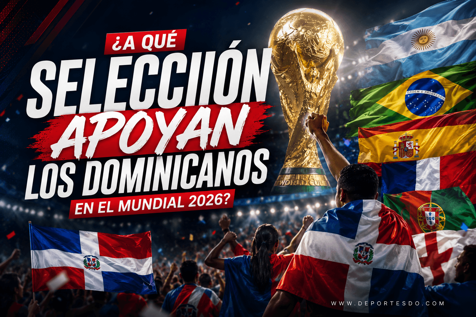 ¿A qué selección apoyan los dominicanos en el Mundial 2026?