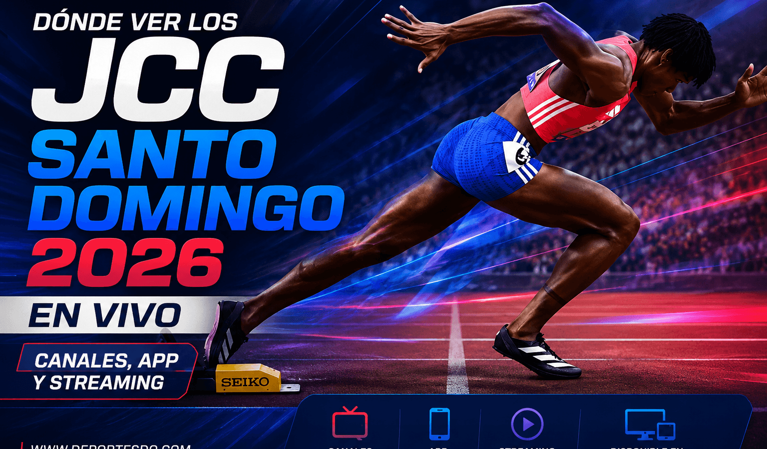 Dónde Ver los JCC Santo Domingo 2026 en Vivo: Canales, App y Streaming
