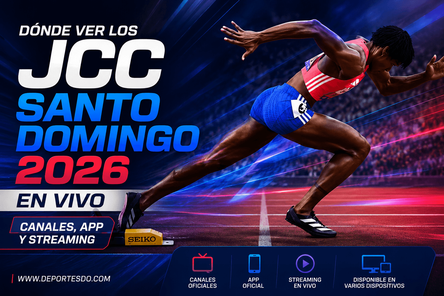 Dónde Ver los JCC Santo Domingo 2026 en Vivo: Canales, App y Streaming